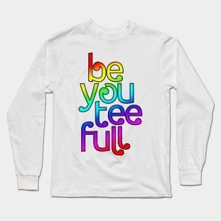 be you tee full Long Sleeve T-Shirt